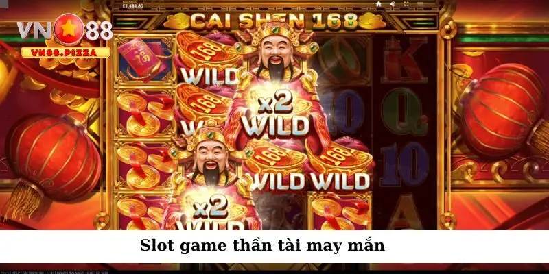 Top Game Nổ Hũ Vn88 Săn Thưởng Lớn Hấp Dẫn 3 Slot game thần tài được nhiều người yêu thích